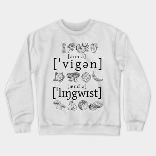 I'm a Vegan and a Linguist Crewneck Sweatshirt